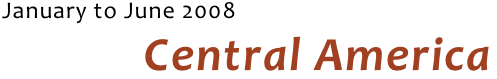 January to June 2008
Central America