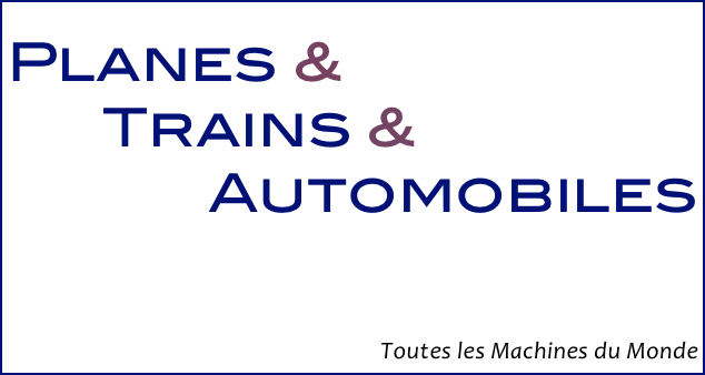 
Planes & 
      Trains &
Automobiles
Toutes les Machines du Monde 