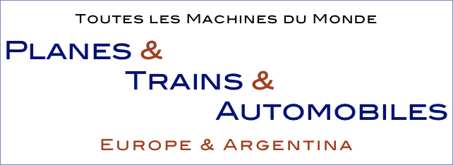
Toutes les Machines du Monde
Planes & 
                Trains & 
Automobiles
Europe & Argentina
